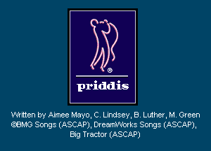 Written by Aimee Mayo, C. Lindsey, 8. Lther, M. Green
QBMG Songs (ASCAP). DreamWorks Songs (ASCAP).
Big Tractor (ASCAP)