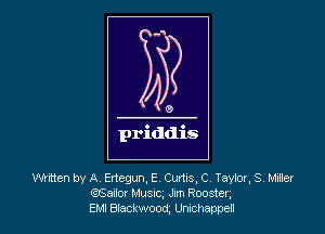 Wrrtten by A Enegun, E. Cums, C Taylor, S, Miller
QXSaxlor Musnc, Jim Rooster,
Em Blackwood, Unochappel