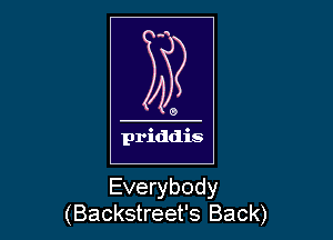 Everybody
(Backstreet's Back)