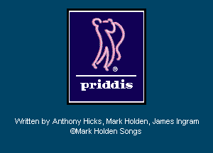 Whtten by Anthony Hicks, Mark Holden. James Ingram
etllark Holden Songs