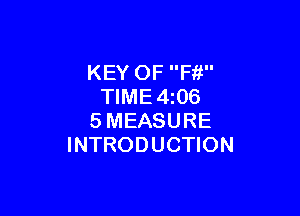 KEY OF Ffi
TIME4z06

SMEASURE
INTRODUCTION