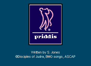 written by S Jones
(go'scxples ot Judra, 8M6 songs, ASCAP