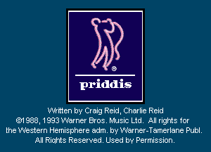 written by Craig Reid, Charlie Reid
('91 988, 1993 Warner Bros. Music Ltd. All rights for
the Western Hemisphere adm. by Warner-Tamerlane Publ.
All Riqhts Reserved. Used by Permission.