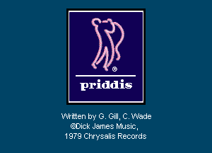 written by G, GIII, C Wade
QOIck James MUSIC,
1979 Chysahs Recads