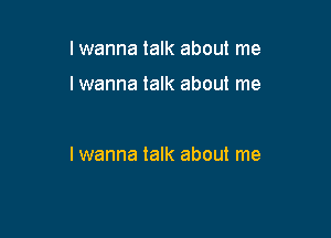 I wanna talk about me

I wanna talk about me

Iwanna talk about me