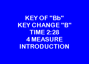 KEYOFBU'
KEYCHANGEB

WME228
4MEASURE
INTRODUCHON