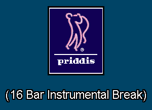 (16 Bar Instrumental Break)