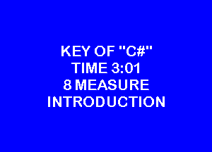 KEY OF C?!
TIME 3z01

8MEASURE
INTRODUCTION