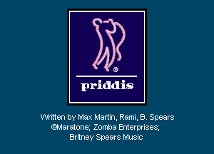 Wrtten by Max Martin, Raml, 8 Spears
QMaratone, Zomba Enterprises.
aney Spears Husnc