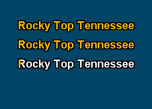 Rocky Top Tennessee

Rocky Top Tennessee

Rocky Top Tennessee
