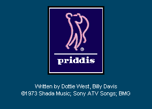 Wmen by Dottie West. Billy Davis
(531973 Shada Mushq Sony ATV Songs, BMG
