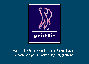 Wmten by Benny Andersson, 810m Ulvaeus
(iUnxon Smgs AB, admxn by Polvgxam Intl,