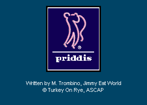 Whtten by M Trombino, Jimmy Eat World
(9 Tutkey On Rye, ASCAP