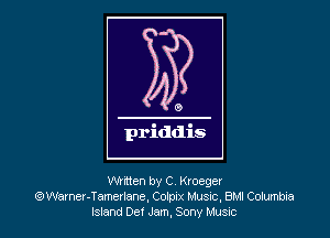 Written by C. Kroeger
Q1Warnev-Tamerlane, Colptx MUSIC. BMI Columbia
Island Def Jam. Sony Mus-c