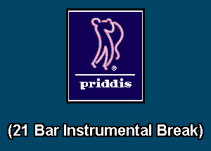 (21 Bar Instrumental Break)