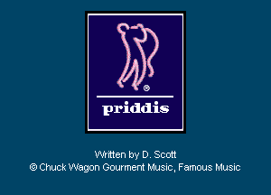 written by D Scott
('9 Chuck Wagon Gourment Musuc, Famous Music