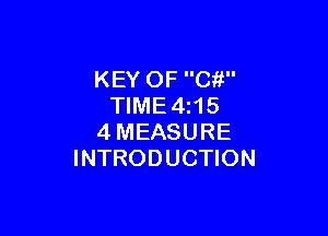 KEY OF Ci!
TlME4i15

4MEASURE
INTRODUCTION