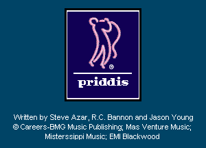 written by Steve Azar, R.C. Bannon and Jason Young
(9 CareerS-BMG Music Publishing Mas Venture Musicg
Misterssippi Musici EMI Blackwood