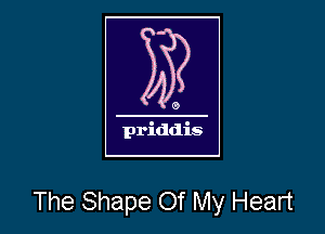 The Shape Of My Heart