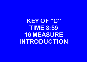 KEY OF C
TIME 359

16 MEASURE
INTRODUCTION