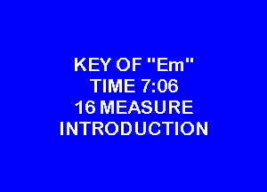 KEY OF Em
TIME 7z06

16 MEASURE
INTRODUCTION