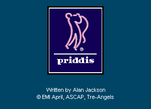 Whtten by Alan Jackson
QEM April. ASCAP, Tre-Angels