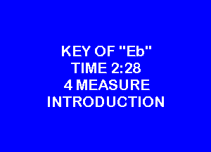 KEY OF Eb
TIME 2z28

4MEASURE
INTRODUCTION