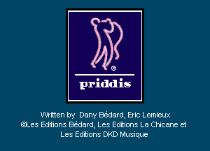 written by Dany Baiard, Eric Lemieux
(?Les Editions Baiard, Les Editions La Chicane at
Les Editions DKD Musique