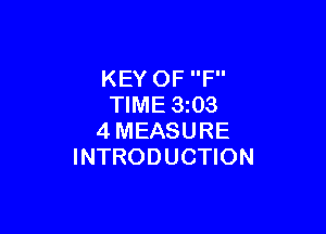 KEY OF F
TIME 3 03

4MEASURE
INTRODUCTION