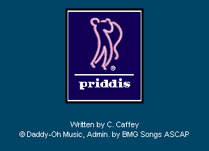Whtten by C Caltev
Daddy-Oh Musnc. Admnn by 8510 Songs ASCAP