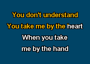 You don't understand
You take me by the hi
heart Mickey

Oh Mickey what a pity