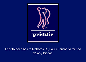 Escnto por Shakira Meharak R ,Louns Fernando Ochoa
QSOny DISCOS