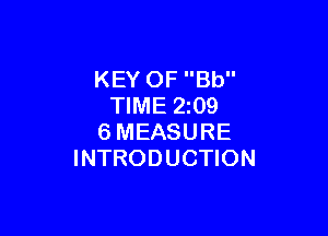 KEY OF Bb
TIME 2z09

6MEASURE
INTRODUCTION