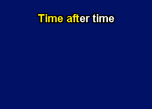 Time after time