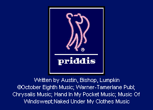 written by Austin, Bishop, Lumpkin
(?JOctober Eighth Musicg Warner-Tamerlane Pubh
Chrysalis Musicg Hand In My Pocket Musicg Music Of
WindsweptNaked Under My Clothes Music