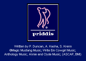 written by P. Duncan, A. Kasha, S. Krenn
QMagic Mustang Musicg WHte Em Cowgirl Musicg
Anthology Musicg Annie and Clyde Musicg (ASCAP, BMI)