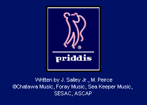 Whtten by J, Salley Jr , M Peirce
ahatawa MUSIC, Foray Musnc, Sea Keeper Musxc.
SESAC, ASCAP