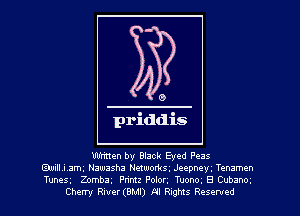 Ulmszn by Black Eyed Peas
.uilljam Hawasha Networks. Jeepnev. Tenamcn
Tunea Zomba. Pnnu Polor, Tuono. 8 Cubano.
Cherry RIVEI' (BMI) AI Rxghts Resenmd