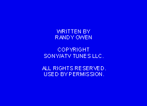 WRITTEN BY
RANDY OWEN

COPYRIGHT
SONYIATV TUNE S LLC

JILL RIGHTS RESERVE 0'
USED BYPERMISSIONV