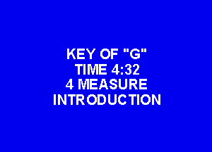 KEY OF G
TIME 4232

4 MEASURE
INTRODUCTION