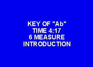 KEY OF Ab
TIME 4217

6 MEASURE
INTRODUCTION