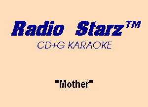 mm 5mg 7'

CEMG KARAOKE

Mother