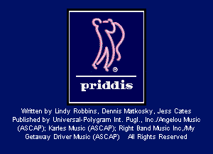 WHnen by Undy Robbins. Dennis Wkosky. Jess Oates
Published by UniversaI-Polygram Int. Pugl.. Inc.lpngelou MJsic
(ASCAPI Karies MJsic (ASCAPI Right Band MJsic IncJMy
Getaway Driver MJsic (ASCAP) NI Rights Reserved