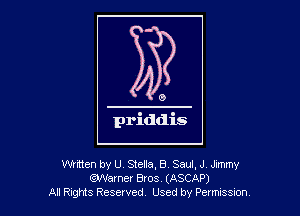 Whtten by U, Stella, 8, Saul, J Jimmy
Warner Bros (ASCAP)
Al R-gtts Reserved Used by Petms Sm