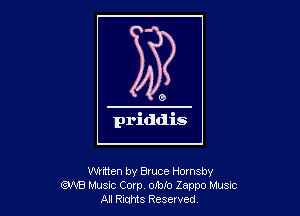 written by Bruce Hornsby
QWB Musuc Cctp oxblo Zappo Musw
All RiuHIS Reserved