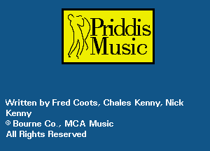 Written by Fred Coats, Chales Kenny, Nick

Kenny
(9 Bourne Co, MCA Music

All Rights Reserved