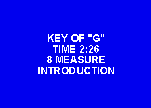 KEY OF G
TIME 2263

8 MEASURE
INTR ODUCTION