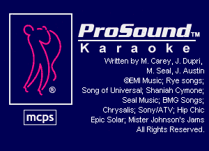 Pragawndm

Karaoke

Whtten by M. Carey, J. Dupri,
M. Seal, J, Austin

QEMI Music Rye songsg

Song 0! Unwersat Shaniah Cymonq
Sea! Musiq BMG Songs

Chxysahs SonylATVt Hip Chic

Epic Solan Mister Johnson's Jams
All Rights Reserved,