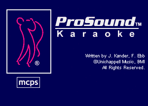 Pragaundlm
K a r a o k e

Whnen by JV Kinder. Fr 3b
GJUtbchappel Lnsic. EM
111 MS Reserved,