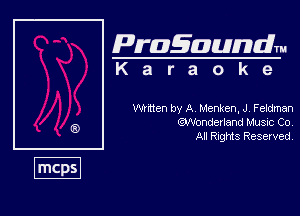 Pragaundlm
K a r a o k e

Whiten by A Menken, J, Feldmen
Wetlam Music Co
Al Rnghts Resewed,